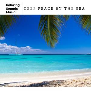 Deep Peace by the Sea