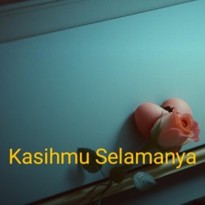 Kasihmu Selamanya