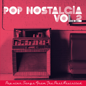 Pop Nostalgia Vol. 2 (Popular songs from the past revisited)