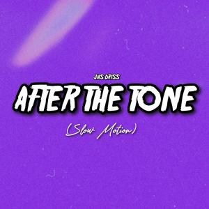 AFTER THE TONE (Slow Motion)