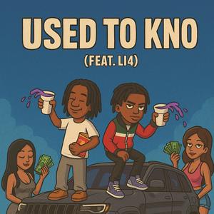 USED TO KNO (feat. Li4ENT) (Explicit)