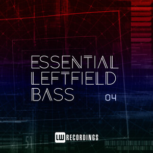 Essential Leftfield Bass, Vol. 04 (Explicit)