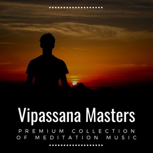 Vipassana Masters 2019 - Premium Collection of Meditation Music