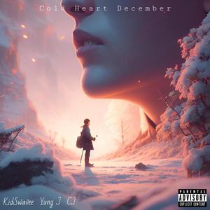 Cold Heart December (feat. ForeverCJ & Yung J) [Explicit]