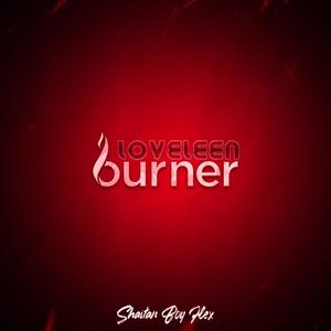 BURNER (feat. Loveleen) [Explicit]