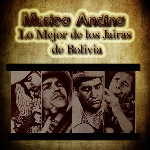 Musica Andina - Lo Mejor de los Jairas de Bolivia