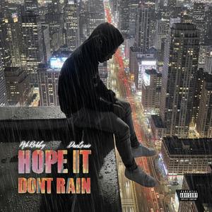 Hope It Dont Rain (feat. Daelouis) (Explicit)