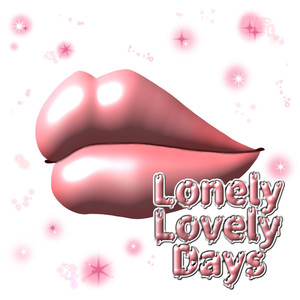 Lonely Lovely Days