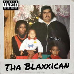 Tha Blaxxican (Explicit)