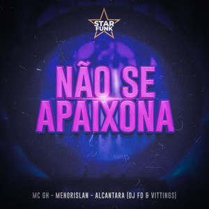 Não Se Apaixona (Explicit)