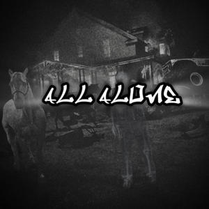 All Alonë (feat. prodbyswix) (Explicit)