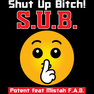 S.U.B. Shut Up ***** (Explicit)