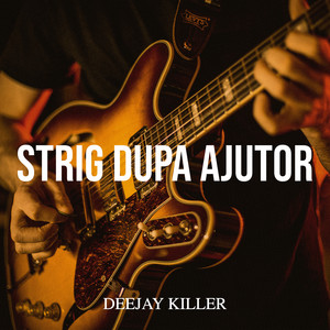 Strig Dupa Ajutor