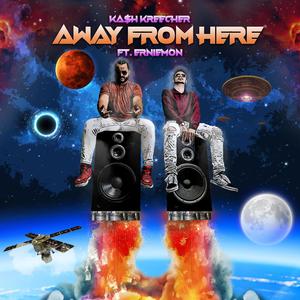 Away From Here(feat. Erniemon) (Explicit)