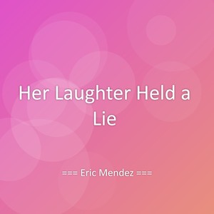 Her Laughter Held a Lie