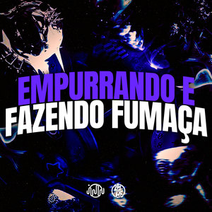 Empurrando e Fazendo Fumaça (Explicit)