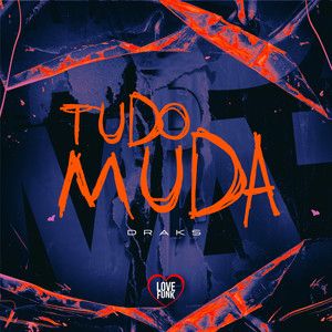 Tudo Muda (Explicit)