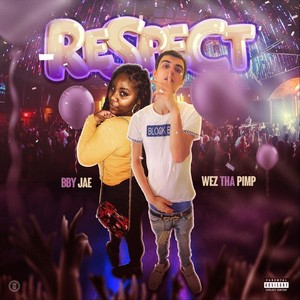 Respect (feat. Wez tha Pimp) [Explicit]