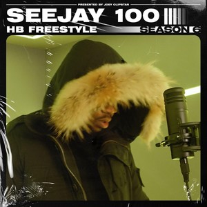 SeeJay100 - HB Freestyle (Season 6) (Explicit)