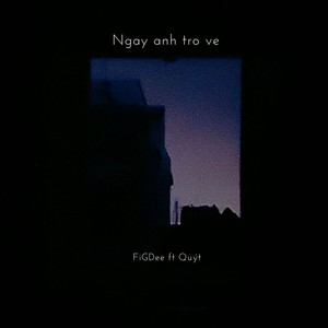 Ngày anh trở về (feat. Quýt)