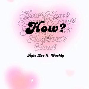 How ? (feat. Weckly) (Explicit)