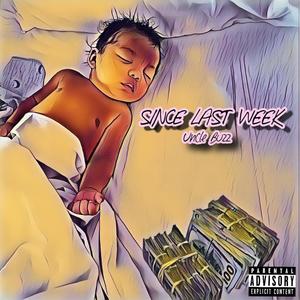 Since Last Week (feat. Chin Beats) [Explicit]