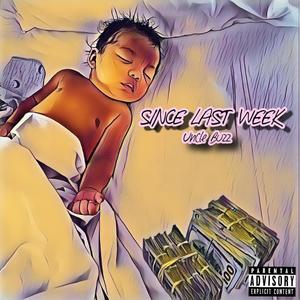Since Last Week(feat. Chin Beats) (Explicit)