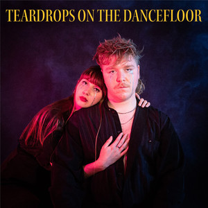 Teardrops on the Dancefloor (Explicit)