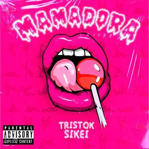 Mamadora (feat. Tristokk) [Explicit]