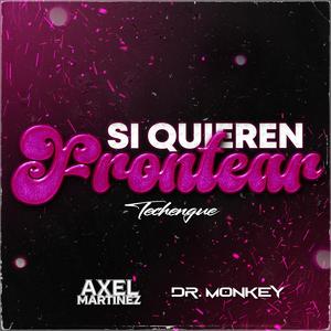 Si quieren frontear TECHENGUE (feat. Axel Martinez) [Explicit]