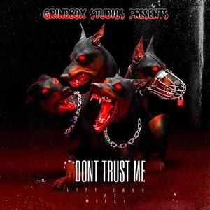 Dont Trust Me (feat. Milli) (Explicit)