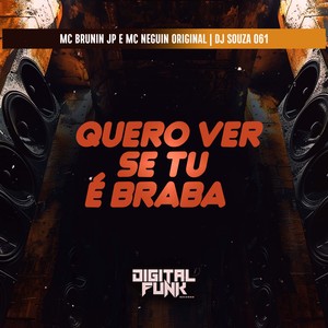 Quero Ver Se Tu É Braba (Explicit)