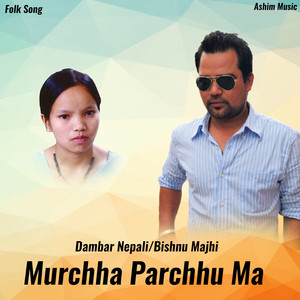 Murchha Parchhu Ma