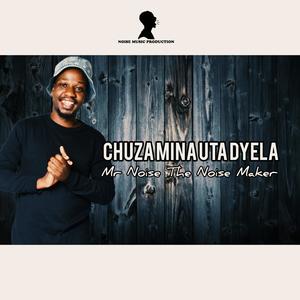 CHUZA MINA UTA DYELA