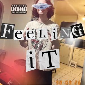 FEELING IT (Explicit)