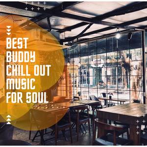 Best Buddy Chill out Music for Soul