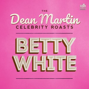 The Dean Martin Celebrity Roasts: Betty White