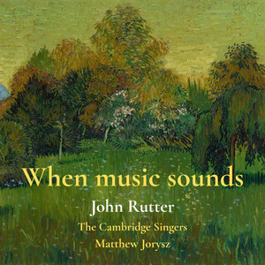 John Rutter - When music sounds