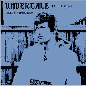 Undertale (feat. Lil Stix) [Explicit]