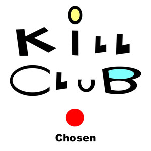 Kill Club Chosen