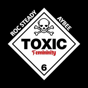 Toxic Femininity (feat. Aybee)