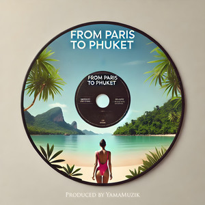 From Paris to Phuket (Instrumental)