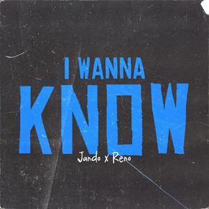 I Wanna Know (feat. Reno) (Explicit)