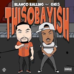 Thisobayish(feat. Gigs) (Explicit)