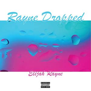 Rayne Dropped (Explicit)