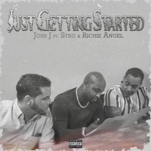 Just Getting Started(feat. Richie Angel & Stro) (Explicit)