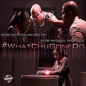 #Whatchugonedo (Explicit)