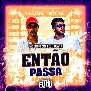 Então Passa (Explicit)