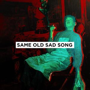 Same old sad song (Explicit)