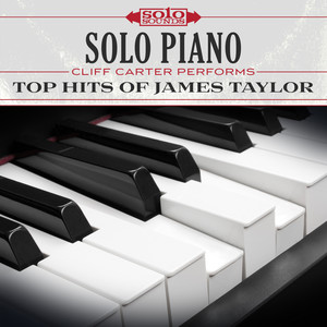 Solo Piano: Cliff Carter Performs Top Hits of James Taylor
